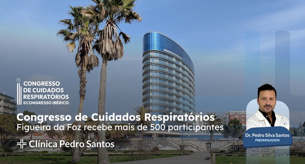 III Congresso de Cuidados Respiratórios | Figueira da Foz recebe mais de 500 participantes