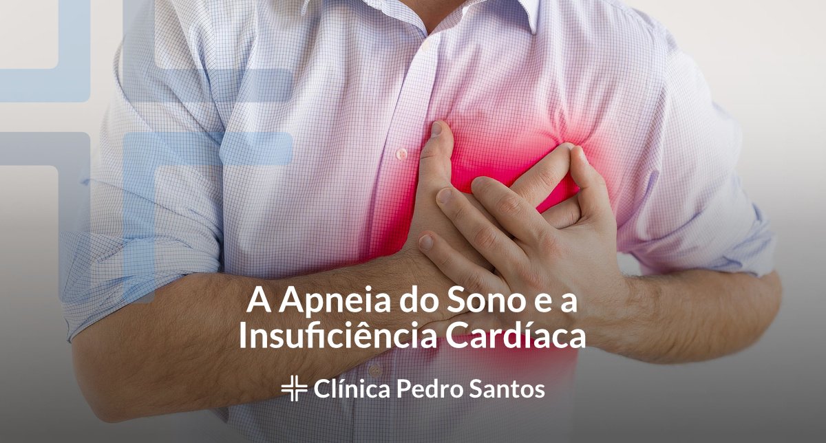 Apneia de Sono e Insuficiência Cardíaca
